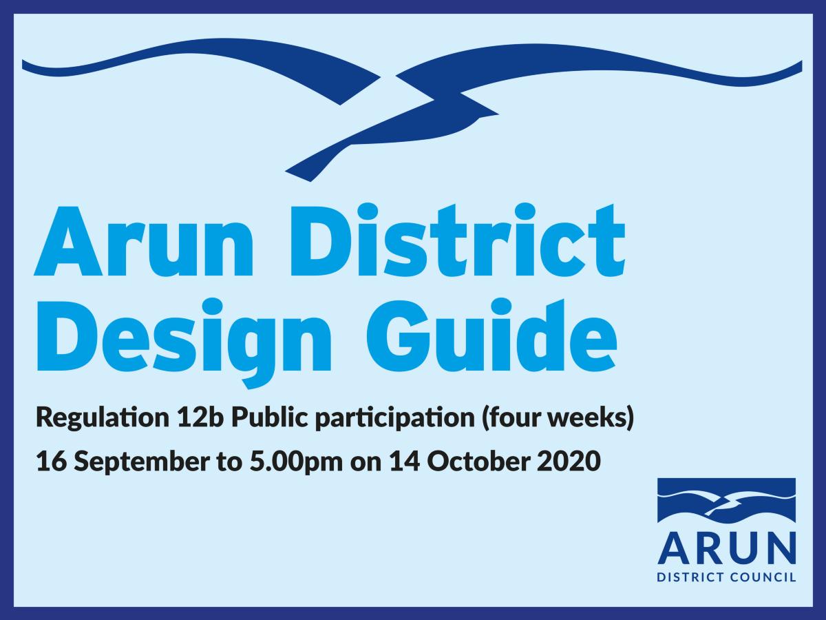 Arun District Design Guide Regulation 12b Public participation (four weeks) 16 September to 5.00pm on 14 October 2020