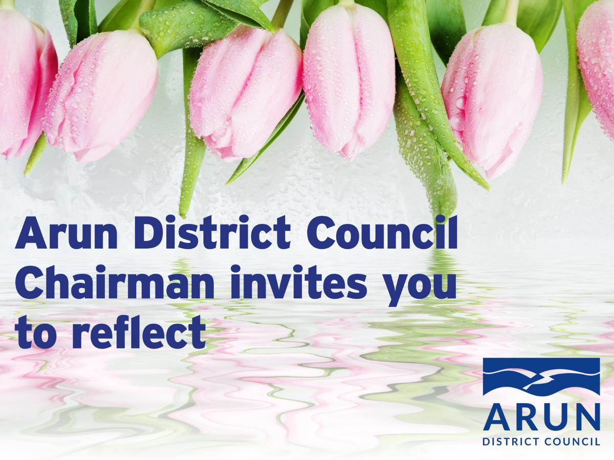 Arun District Council Chairman invites you to reflect